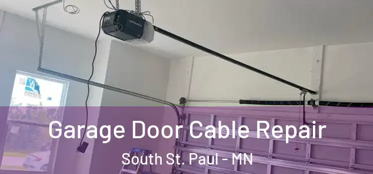  Garage Door Cable Repair South St. Paul - MN
