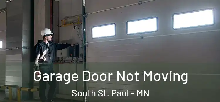  Garage Door Not Moving South St. Paul - MN